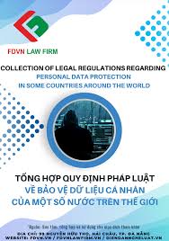 Tổng hợp quy định pháp luật về bảo vệ dữ liệu cá nhân của một số nước trên  thế giới - Collection of legal regulations regarding personal data  protection in some countries