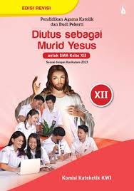 Soal agama katolik kelas 12. Diutus Sebagai Murid Yesus Pendidikan Agama Katolik Dan Budi Pekerti Untuk Sma Kelas Xii Komisi Kateketik Kwi Belbuk Com