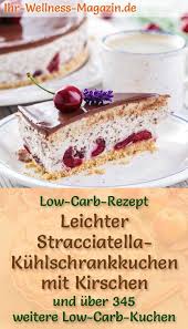 Leichter Low Carb Stracciatella Kuhlschrankkuchen Rezept Ohne Zucker Rezepte Low Carb Rezepte Low Carb Kuchen