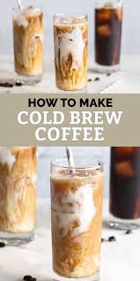 How To Make Cold Brew Coffee In 2020 Cold Coffee Recipes Iced Coffee Recipe Easy Cold Brew Coffee Recipe