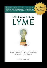 In the middle of his successful medical . Unlocking Lyme Best Selling Lyme Disease Book By Dr Bill Rawls