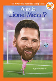 Who Is Lionel Messi? by James Buckley, Jr., Who HQ: 9780593754825