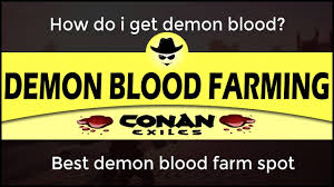 Maybe you would like to learn more about one of these? Conan Exiles Farm Demon Blood Crimsonboom