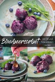 Blaubeer Sorbet Mit Kokosblutenzucker Und Dill Rezept Von Gernekochen De Rezept Sorbet Sommernachtisch Einfacher Nachtisch