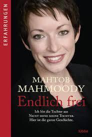 Endlich frei: Ich bin die Tochter aus "Nicht ohne meine Tochter". Hier ist  die ganze Geschichte. : Mahmoody, Mahtob, Seuss, Rita, Horn, Heide:  Amazon.es: Libros