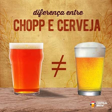 Central - Você sabe qual é a diferença entre o chopp e a cerveja? Ambos  levam os mesmos ingredientes e são produzidos da mesma forma, porém o chopp  não passa pelo processo
