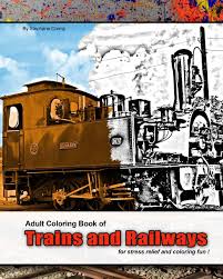 Adult coloring books oldtimer 3 | includes free pdf version and color guide 46 grayscale coloring pages of oldtimer classic cars, junkers, antiques, hot rods, rustic cars, old planes, old trains, motocycles, bikes, trikes and more pages are printed on. Amazon Com Adult Coloring Book Of Trains And Railways For Stress Relief And Coloring Fun Train Adult Coloring Book Adult Coloring Book For Stress Relief Volume 1 9781544788319 Cromp Stephane Books