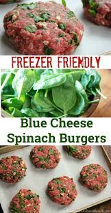 Freezer Meal Gourmet Spinach Blue Cheese Burgers One Hundred Dollars A Month Recipe Freezer Meals Blue Cheese Burgers Recipes Blue Cheese Burgers
