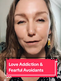 Love Addiction Love Avoidant