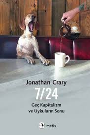 7 24 Jonathan Crary Metis Yayincilik Http Www Idefix Com Kitap 7 24 Jonathan Crary Tanim Asp Kitap Okuma Kitap Okuma