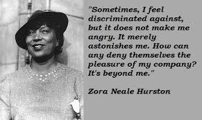 Zora Neale Hurston How It Feels To Be Colored Me 1928 Zora Neale Hurston Zora Neale Hurston Quotes Quotes