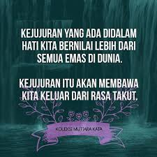 Kejujuran Yang Ada Didalam Hati Kita Bernilai Lebih Dari Semua Emas Di Dunia Kejujuran Kutipan Persahabatan Terbaik Kata Kata Motivasi Kutipan Pelajaran Hidup