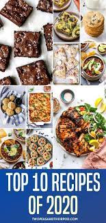 Top 10 Recipes Of 2020 In 2021 Recipes Fun Easy Recipes Homemade Recipes