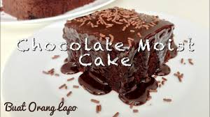 Bukan anak bahkan ayahnya pun. Moist Chocolate Cake Recipe Resepi Kek Coklat Lembap Youtube