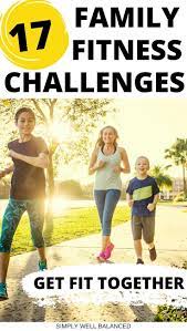 Family Fitness Challenges How To Have Fun And Get Fit Workout Challenge Family Fitness Challenge Kids Fitness Challenge