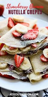 Strawberry Banana Nutella Crepes Easy No Crepe Maker Needed In 2020 Breakfast Dessert Recipes Nutella Crepes Banana Nutella Crepes
