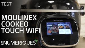 Test Moulinex Cookeo Touch Wifi Le Multicuiseur Le Plus Abouti De Moulinex Youtube