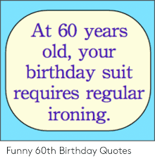 This is a blog where you find cute birthday wishes wackyy | the ultimate source of funny and weird products. 25 Best Memes About Funny 60th Funny 60th Memes