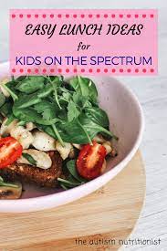 Many asd kids also have sensory processing disorder. Easy Lunch Ideas For Kids On The Spectrum Jenny Friedman Nutrition Quick Healthy Snacks Healthy Meals For Kids Lunch