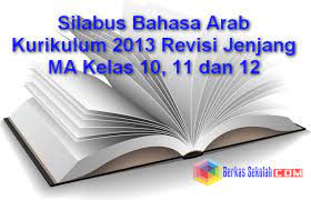 Maybe you would like to learn more about one of these? Silabus Bahasa Arab Kurikulum 2013 Revisi Jenjang Ma Kelas 10 11 Dan 12 Berkas Sekolah