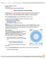 Read and download ebook gizmo element builder answer key pdf at public ebook library. 12 1 Elementbuilderse Pdf Name Courtney Crouch Date Nov 1 Format All Responses In Blue Bold Font Student Exploration Element Builder Vocabulary Refer Course Hero