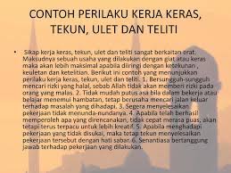 Gunakan cara pandang yang sama agar anda mampu melihat kejadian baik dan buruk dengan bersikap optimis. Contoh Perilaku Kerja Keras Apa Yang Dimaksud Dengan Perilaku Terpuji Halaman All Kompas Com Video Pembelajaran Pai Materi Perilaku Kerja Keras Dan Tanggung Jawab Kelas Xii Semester Ganjil Untuk Sma Smk