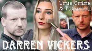 Darren Vickers -True Crime & Tutorial