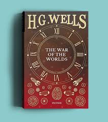 The War Of The Worlds By H G Wells Isbn 9781473333611 Written Over 120 Years Ago This Book Has Been Turned Into Many War Of The Worlds Books Book Cover