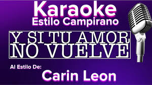 English translation of lyrics for tu amor barato by carin leon. Y Si Tu Amor No Vuelve Karaoke Estilo Campirano Youtube