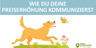 Wie Du Deine Preiserhohung Richtig Kommunizierst Hundeunternehmer Club