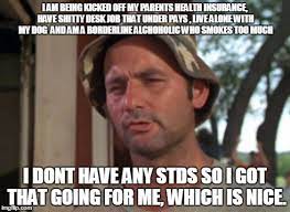 If you're on your parents' insurance, but don't want your appointment to show up on a bill that goes to them, there are a few things you need to do. So I Got That Goin For Me Which Is Nice Meme Imgflip
