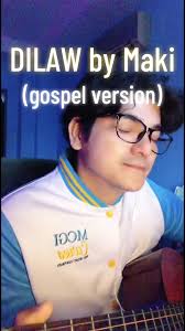 DILAW: Maki's Gospel Version of Praise