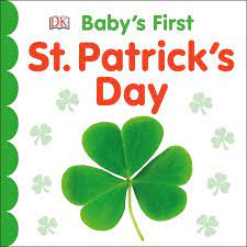 Patrick's day images and share with your friends. Baby S First St Patrick S Day Baby S First Holidays Dk 9781465489661 Amazon Com Books