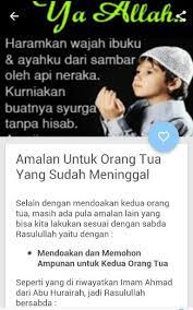 Mendoakan dan memintakan ampunan untuk keduanya, melaksanakan wasiatnya, menyambung jalinan silaturahim mereka dan memuliakan teman mereka. meskipun hadits ini lemah namun dalam hal ini bisa diamalkan. Doa Untuk Orang Tua Yang Sudah Meninggal For Android Apk Download