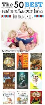 The 50 Best Read Aloud Chapter Books For Kids Read Aloud Chapter Books Chapter Books Kids Reading