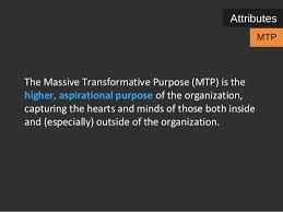 Massive Transformative Purpose Examples Organization Exponential Purpose