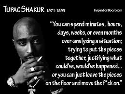 Move On Quotes Inspiration Boost Inspiration Boost Tupac Quotes Move On Quotes Quotes About Moving On