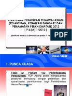 Pelantikan seorang pegawai awam adalah tertakluk kepada peraturan pegawai awam (pelantikan, kenaikan pangkat dan penamatan perkhidmatan) 2005 p.u. P U A 1 2012 Terkini