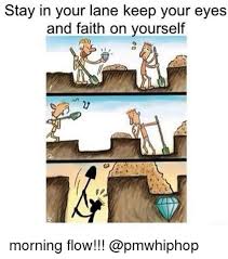 Life stay in your lane quotes. Stay In Your Lane Memes