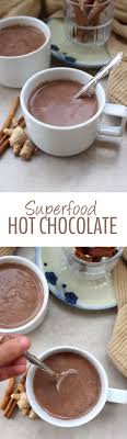 Superfood Hot Chocolate The Healthy Maven Hot Chocolate Recipes Cacao Recipes Superfood