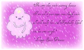 , lsp tells turtle princess that no man can resist her lumps, including finn the human. Lumpy Space Princess Quote By Ring 7 On Deviantart