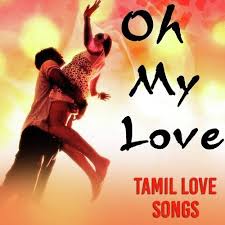 Oh My Love Tamil Love Songs Songs Download Oh My Love Tamil Love Songs Movie Songs For Free Online At Saavn Com You may be able to find the same content in another format, or you may be able to find more information, at their web site. tamil love songs songs download oh my
