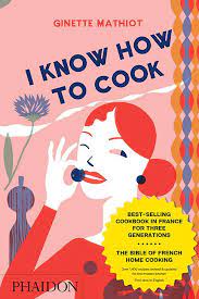 Forward to 2015, i moved to the us and now i cook in my american kitchen. I Know How To Cook Mathiot Ginette Amazon De Bucher