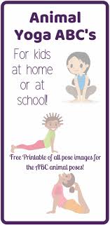 Kid S Yoga Abc Poses With Animals For School Or At Home Kids Yoga Poses Yoga For Kids Animal Yoga