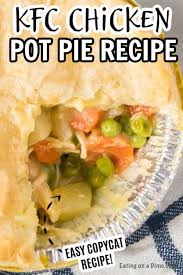 Kfc Chicken Pot Pie Recipe Copycat Kfc Pot Pie Recipe Recipe In 2020 Chicken Pot Pie Chicken Dishes Recipes Kfc Chicken Pot Pie Recipe