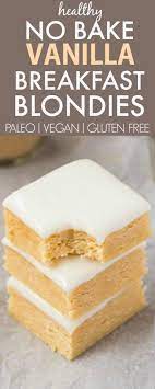 Healthy No Bake Vanilla Breakfast Blondies Recipe Healthy Baking Food Healthy Sweets