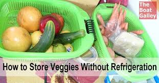 How To Store Vegetables Without Refrigeration The Boat Galley Storing Vegetables Food Store Boat Galley