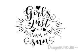 Download Free Svgs Download Girls Just Wanna Have Sun Free Design Resources