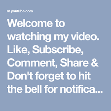 Welcome To Watching My Video Like Subscribe Comment Share Don T Forget To Hit The Bell For Notifications Https Youtu Be Fkt Don T Forget Youtube Video
