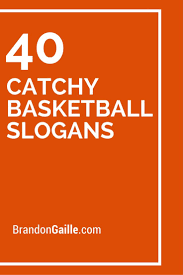 List Of 101 Catchy Basketball Slogans Basketball Slogans Basketball Locker Decorations Basketball Motivation
